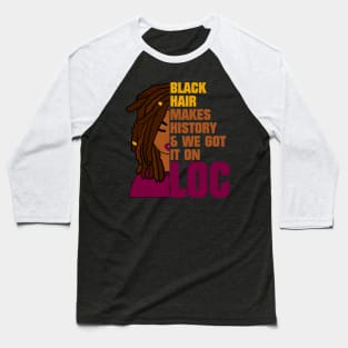 Locs Black History Month Baseball T-Shirt